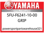 Yamaha Oem Part 5FU-F6241-10-00 Grip New. Price: $28.49.