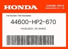 Honda Genuine Hub Assy., Fr. Wheel 44600-HP2-670 New. Price: $413.08.