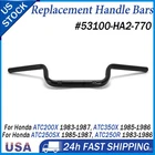 High Quality Handlebar For Honda Atc 250R 250SX 350X 200X Replace 53100-HA2-770 New. Price: $31.59.