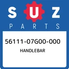 56111-07G00-000 Suzuki Handlebar 5611107G00000, New Genuine Oem Part. Price: $191.45.