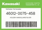 Kawasaki Genuine Holder-handle,lwr,p.silver 46012-0075-458 New. Price: $28.24.