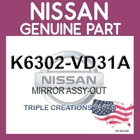 Genuine Nissan K6302-VD31A Door Mirror Assy-lh K6302VD31A Oem New. Price: $209.71.