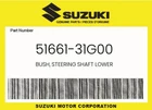 Suzuki Genuine Bush, Steering Shaft Lower 51661-31G00 New. Price: $35.76.