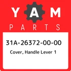 31A-26372-00-00 Yamaha Cover, Handle Lever 31A263720000, New Genuine Oem Part. Price: $34.89.