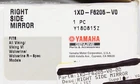 Yamaha Right Side Mirror Part Number 1XD-F6205-V0-00 New. Price: $78.99.