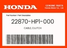 Honda Genuine Cable, Clutch 22870-HP1-000 New. Price: $19.57.