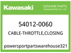 Kawasaki Oem Part 54012-0060 Cable-throttle,closing New. Price: $36.86.