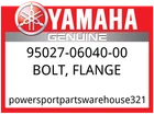 Yamaha Oem Part 95027-06040-00 Bolt, Flange New. Price: $6.21.