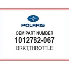 Polaris Brkt,throttle 1012782-067 Oem New. Price: $20.59.