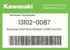 Kawasaki Genuine Release-comp-clutch 13102-0087 New. Price: $56.84.