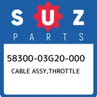 58300-03G20-000 Suzuki Cable Assy,throttle 5830003G20000, New Genuine Oem Part. Price: $40.36.