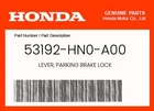 Honda Genuine Lever, Parking Brake Lock 53192-HN0-A00 New. Price: $13.02.